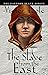 The Slave from the East (Th...