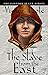 The Slave from the East (The Eastern Slave #1)