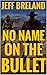 No Name on the Bullet: A Western Adventure (The Bounty Hunter's Revenge Western Adventure Series Book 1)