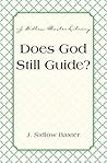 Does God Still Guide? (J. Sidlow Baxter Library)