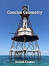 Concise Geometry: Learn Geometry Basics in This Easy to Understand Geometry Workbook Style Textbook | Detailed Lessons and Over 50 Practice Problems with Solutions
