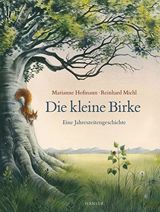 Die kleine Birke: Eine Jahreszeitengeschichte (Hardcover)