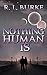 Nothing Human Is by R.L. Burke