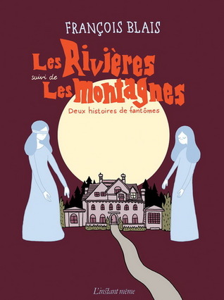 Les Rivières, suivi de Les Montagnes. Deux histoires de fantôme. (Unknown Binding)