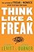 Think Like A Freak by Steven D. Levitt