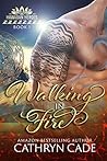 Walking in Fire