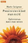 Pessimisten küsst...