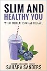 Slim and Healthy You (Edible Excellence, #1) Slim and Healthy You (Edible Excellence, #1)