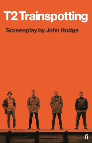 T2 Trainspotting: Screenplay by John Hodge (Paperback)