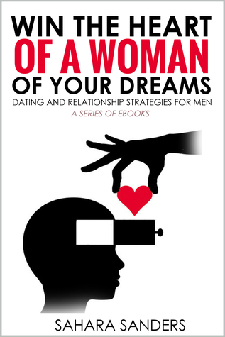 Win the Heart of a Woman of Your Dreams (Win the Heart of a Woman of Your Dreams #1–6)