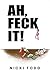 Ah, Feck It