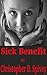 Sick Benefit by Christopher D. Spivey