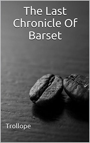 The Last Chronicle Of Barset
