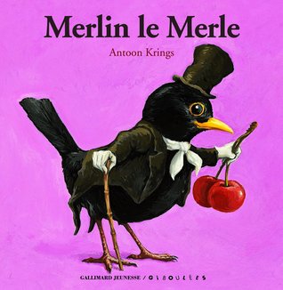 Merlin le Merle (Drôles de petites bêtes, #47)