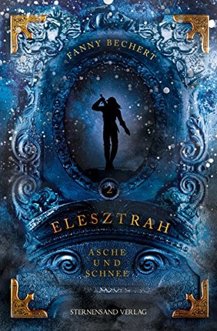 Asche und Schnee (Elesztrah, #2)