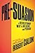 Pre-Suasion: A Revolutionary Way to Influence and Persuade