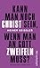 Kann man noch Christ sein, wenn man an Gott zweifeln muss?