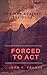 Forced to Act: One Man Agai...