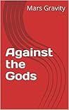 Against the Gods