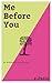 e-Pedia: Me Before You: Me Before You is a romance novel written by Jojo Moyes