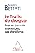 Le trafic de drogue : pour un contrôle international des stupéfiants