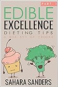 Edible Excellence, Part 1: Dieting Tips