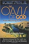 The Oasis of God: From Mourning to Morning The Oasis of God: From Mourning to Morning