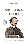 Sir John's Echo: The Voice for a Stronger Canada (Point of View Book 6)