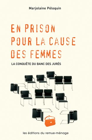 En prison pour la cause des femmes: La conquête du banc des jurés
