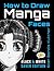 How To Draw Manga Faces (Black & White Saver Kindle Edition): The Fun, Easy Way to Learn to Draw Easy-to-Follow Anime Characters (Black & White Saver Series Book 5)