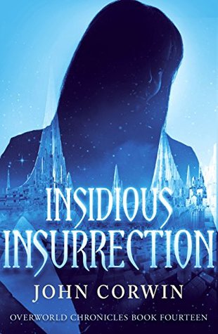 Insidious Insurrection (Overworld Chronicles, #14)