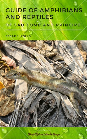 Guide of Amphibians and Reptiles of São Tomé and Príncipe: The herpetofauna of São Tomé and Príncipe