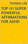 Top 111 Super Powerful Affirmations For ADHD Top 111 Super Powerful Affirmations For ADHD