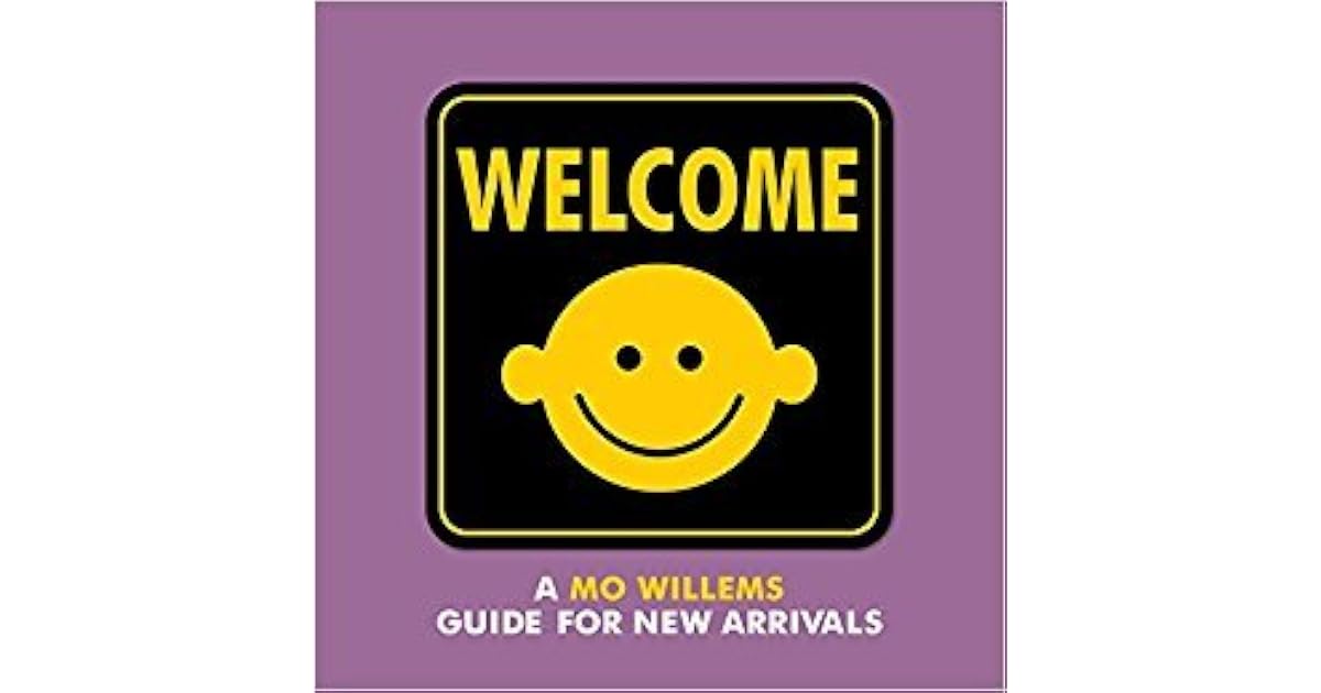A Mo Willems Guide for New Arrivals by Mo Willems