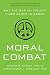 Moral Combat: Why the War on Violent Video Games Is Wrong