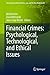 Financial Crimes: Psychological, Technological, and Ethical Issues (International Library of Ethics, Law, and the New Medicine Book 68)