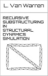 Recursve Substructuring in Structural Dynamics Simulation