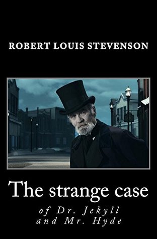 The strange case of Dr. Jekyll and Mr. Hyde: unabridged - illustrated - first published in 1886