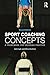 Sport Coaching Concepts by John Lyle