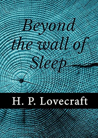 Beyond the Wall of Sleep