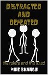 Distracted and Defeated: the rulers and the ruled
