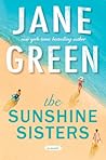 The Sunshine Sisters by Jane Green The Sunshine Sisters by Jane Green