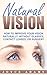 Natural Vision: How to Impr...