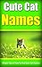 Cute Cat Names: Simple Tips of How To Find Cute Cat Names