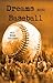 Dreams and Baseball (All Nine Innings)