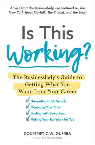 Is This Working?: The Businesslady's Guide to Getting What You Want from Your Career