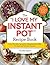 The "I Love My Instant Pot" Recipe Book by Michelle Fagone