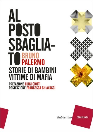 Al Posto Sbagliato. Storie di bambini vittime di mafia (Paperback)