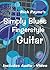 Simply Blues Fingerstyle Guitar: Play Great Fingerstyle Blues