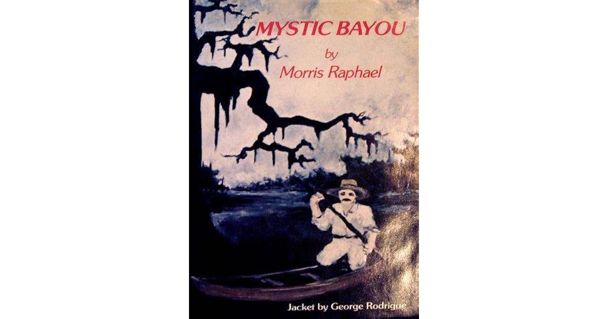 Mystic Bayou by Morris Raphael